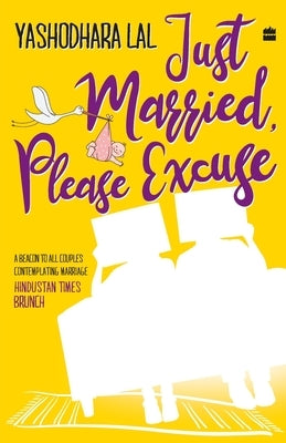 Just Married, Please Excuse: Opposite Attract-Trouble by Lal, Yashodhara