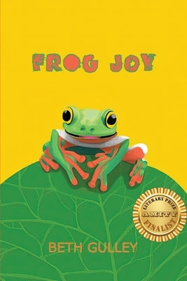 Frog Joy by Gulley, Beth