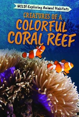 Creatures of a Colorful Coral Reef by Topacio, Francine