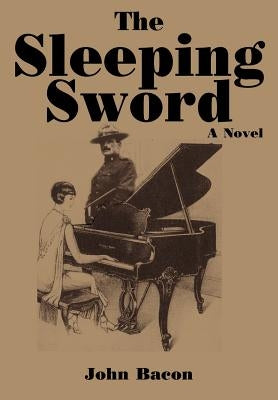 The Sleeping Sword: Part I of a Trilogy, Soldiers by Bacon, John
