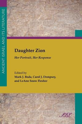 Daughter Zion: Her Portrait, Her Response by Boda, Mark J.