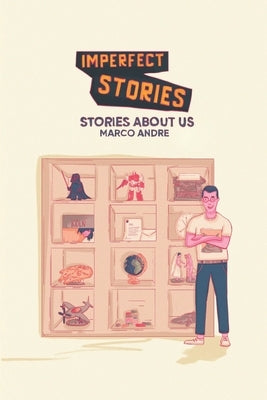 Imperfect Stories: Stories about Us by Andre, Marco