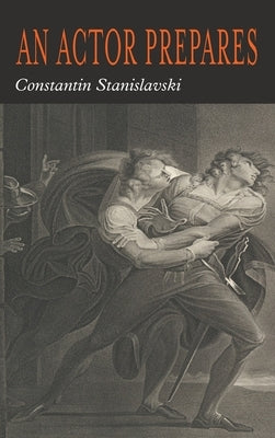 An Actor Prepares by Stanislavsky, Constantin