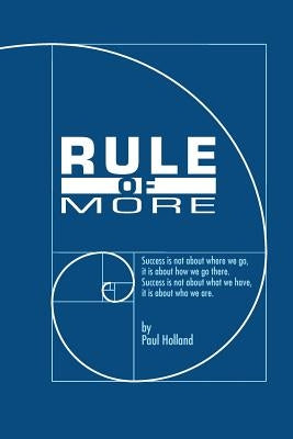 Rule of More by Holland, Paul