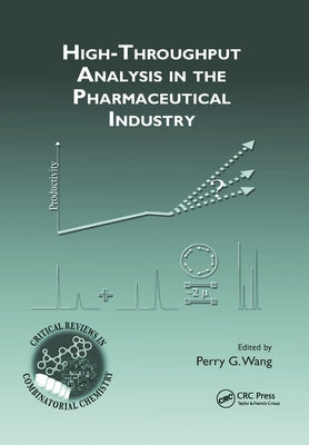 High-Throughput Analysis in the Pharmaceutical Industry by Wang, Perry G.