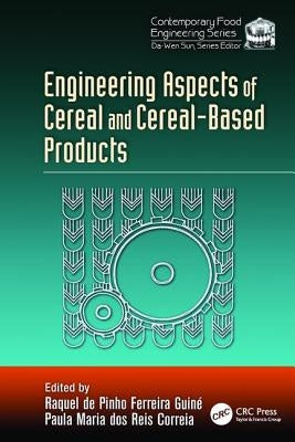 Engineering Aspects of Cereal and Cereal-Based Products by Ferreira Guine, Raquel de Pinho