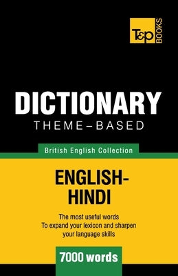Theme-based dictionary British English-Hindi - 7000 words by Taranov, Andrey