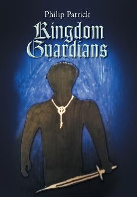 Kingdom Guardians: The Silver Key by Patrick, Philip