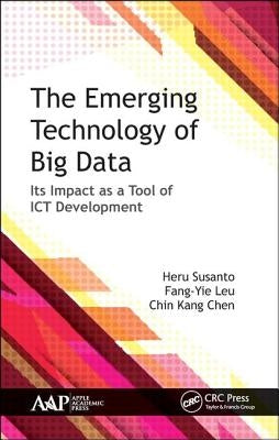 The Emerging Technology of Big Data: Its Impact as a Tool for ICT Development by Susanto, Heru