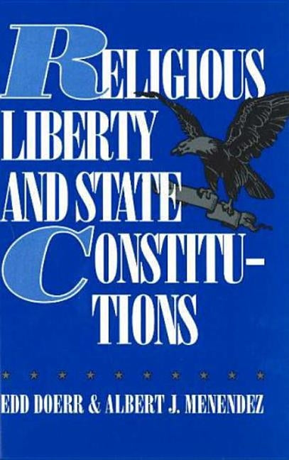 Religious Liberty and State Constitutions by Doerr, Edd