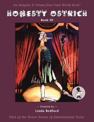 Honesty Ostrich: Imagine and Create Your Own World by Redford, Linda