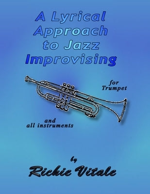 A Lyrical Approach to Jazz Improvising (Perfect Bound) by Vitale, Richie