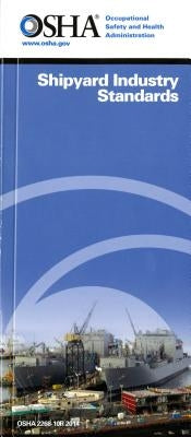 Shipyard Industry Standards by Occupational Safety and Health Administr