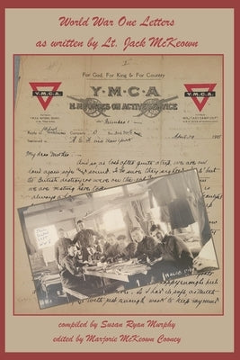 World War One Letters as written by Lt. Jack McKeown by Murphy, Susan Ryan