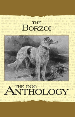 Borzoi: The Russian Wolfhound - A Dog Anthology (A Vintage Dog Books Breed Classic) by Various