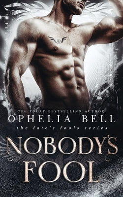 Nobody's Fool by Bell, Ophelia