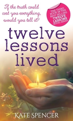 Twelve Lessons Lived by Spencer, Kate