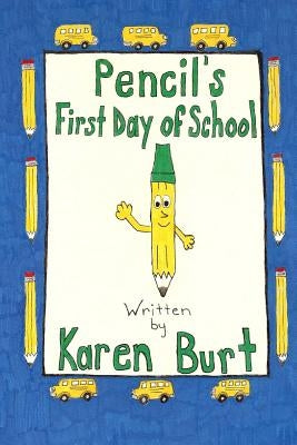 Pencil's First Day of School by Burt, Karen M.
