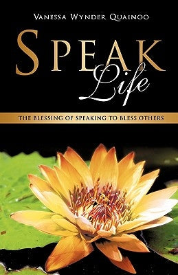 Speak Life by Quainoo, Vanessa Wynder