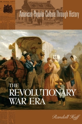 The Revolutionary War Era by Huff, Randall