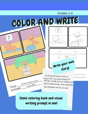 Color and write. Comic coloring book and visual writing prompt in one! Write your own story.: Write Stories or Paragraph Writing. Handwriting paper by Bland, Kristina
