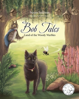 Bob Tales: Land of the Woody Warbles by Sullivan, Susan