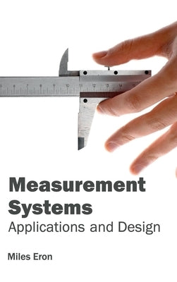 Measurement Systems: Applications and Design by Eron, Miles