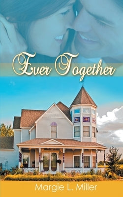 Ever Together by Miller, Margie L.