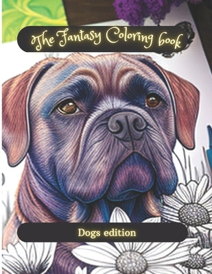The fantasy coloring book: Beutiful dogs: Dog breeds by Beltrán, Oscar