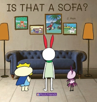 Is That a Sofa?: A delightful picture book that makes learning prepositions an interactive and engaging experience. by Han, J.