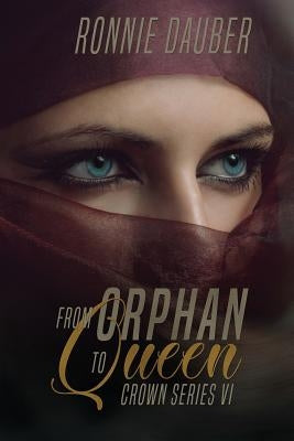 From Orphan to Queen by Dauber, Ronnie