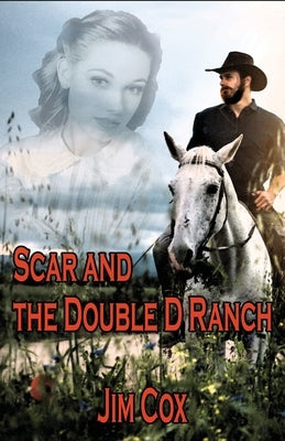 Scar and the Double D Ranch by Cox, Jim