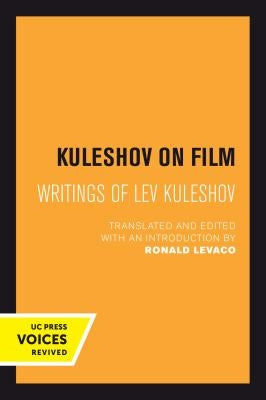 Kuleshov on Film: Writings of Lev Kuleshov by Kuleshov, Lev