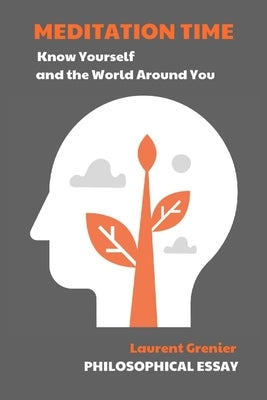 Meditation Time: Know Yourself and the World Around You by Grenier, Laurent