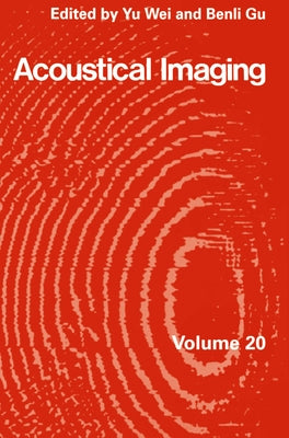 Acoustical Imaging 20 by Yu, Wei-Wen