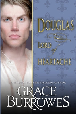 Douglas: Lord of Heartache by Burrowes, Grace