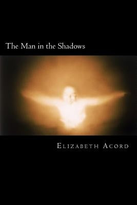 The Man in the Shadows by Acord, Elizabeth Marie