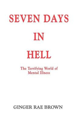 Seven Days in Hell by Brown, Ginger Rae