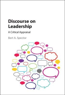 Discourse on Leadership: A Critical Appraisal by Spector, Bert A.