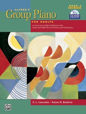 Alfred's Group Piano for Adults Student Book, Bk 2: An Innovative Method Enhanced with Audio and MIDI Files for Practice and Performance, Comb Bound B by Lancaster, E. L.
