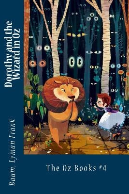 Dorothy and the Wizard in Oz: The Oz Books #4 by Sir Angels