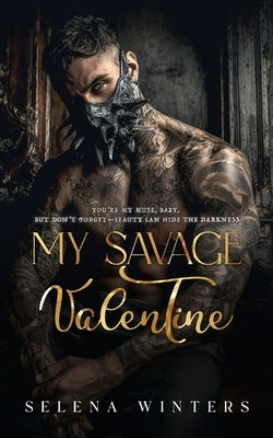 My Savage Valentine: A Dark Serial Killer Romance by Winters, Selena