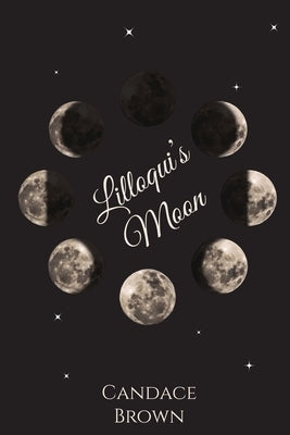 Lilloqui's Moon by Brown, Candace