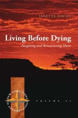 Living Before Dying: Imagining and Remembering Home by Davies, Janette