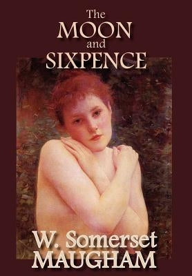 The Moon and Sixpence by Maugham, W. Somerset