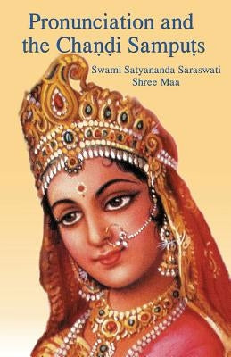 Pronunciation and the Chandi Samputs by Saraswati, Swami Satyananda