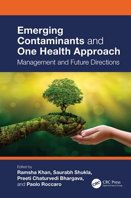 Emerging Contaminants and One Health Approach: Management and Future Directions by Khan, Ramsha