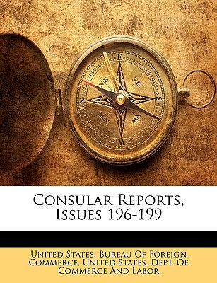 Consular Reports, Issues 196-199 by United States Bureau of Foreign Commerc