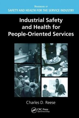 Industrial Safety and Health for People-Oriented Services by Reese, Charles D.