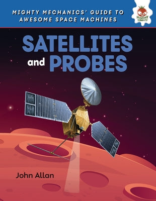 Satellites and Probes by Allan, John